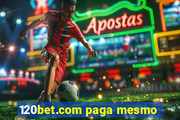 120bet.com paga mesmo